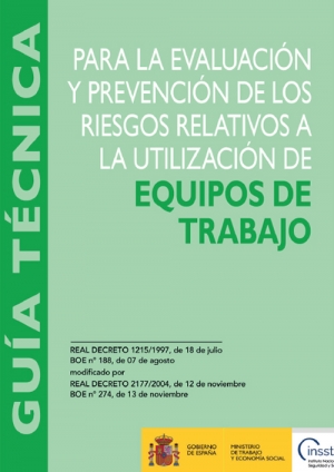 Guía técnica para la evaluación y prevención de los riesgos relativos a la utilización de equipos de trabajo